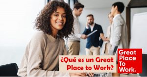 Qué es Great Place to Work y cuál es su propósito?